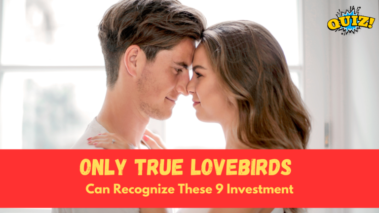 Only True Lovebirds Can Recognize These 9 Investment (1)